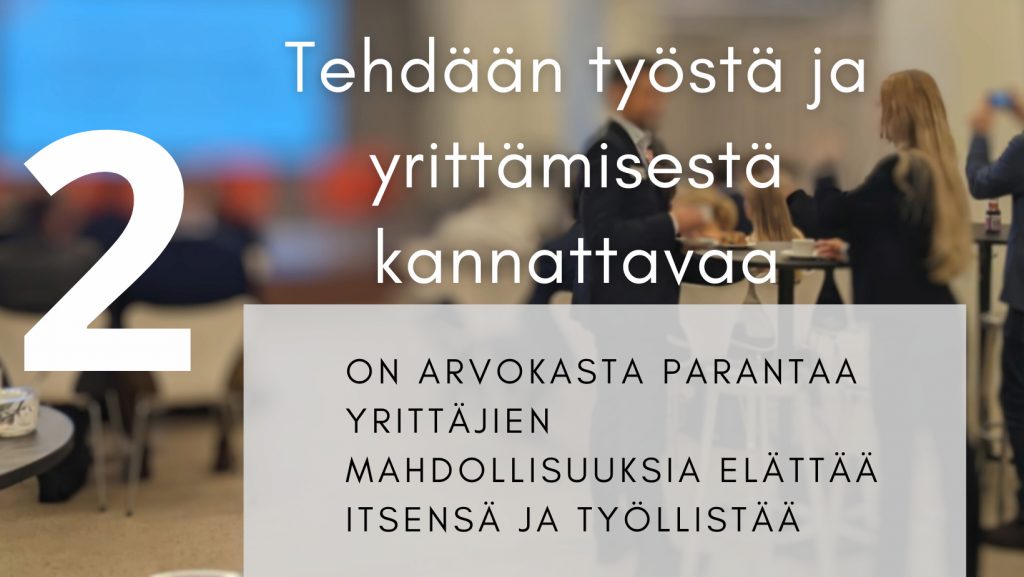 Mirita Saxberg: Tehdään työstä ja yrittämisestä kannattavaa. On arvokasta parantaa yrittäjien mahdollisuuksia elättää itsensä ja työllistää. Ahkeruuden pitää palkita. Lasketaan työn ja yrittämisen verotusta.